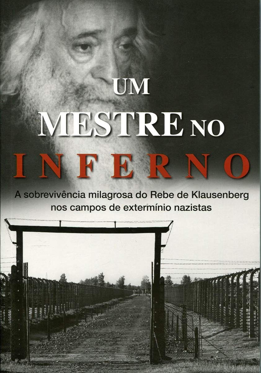 Mestre No Inferno, Um: sobrevivência do Rebe de Klausenberg Books