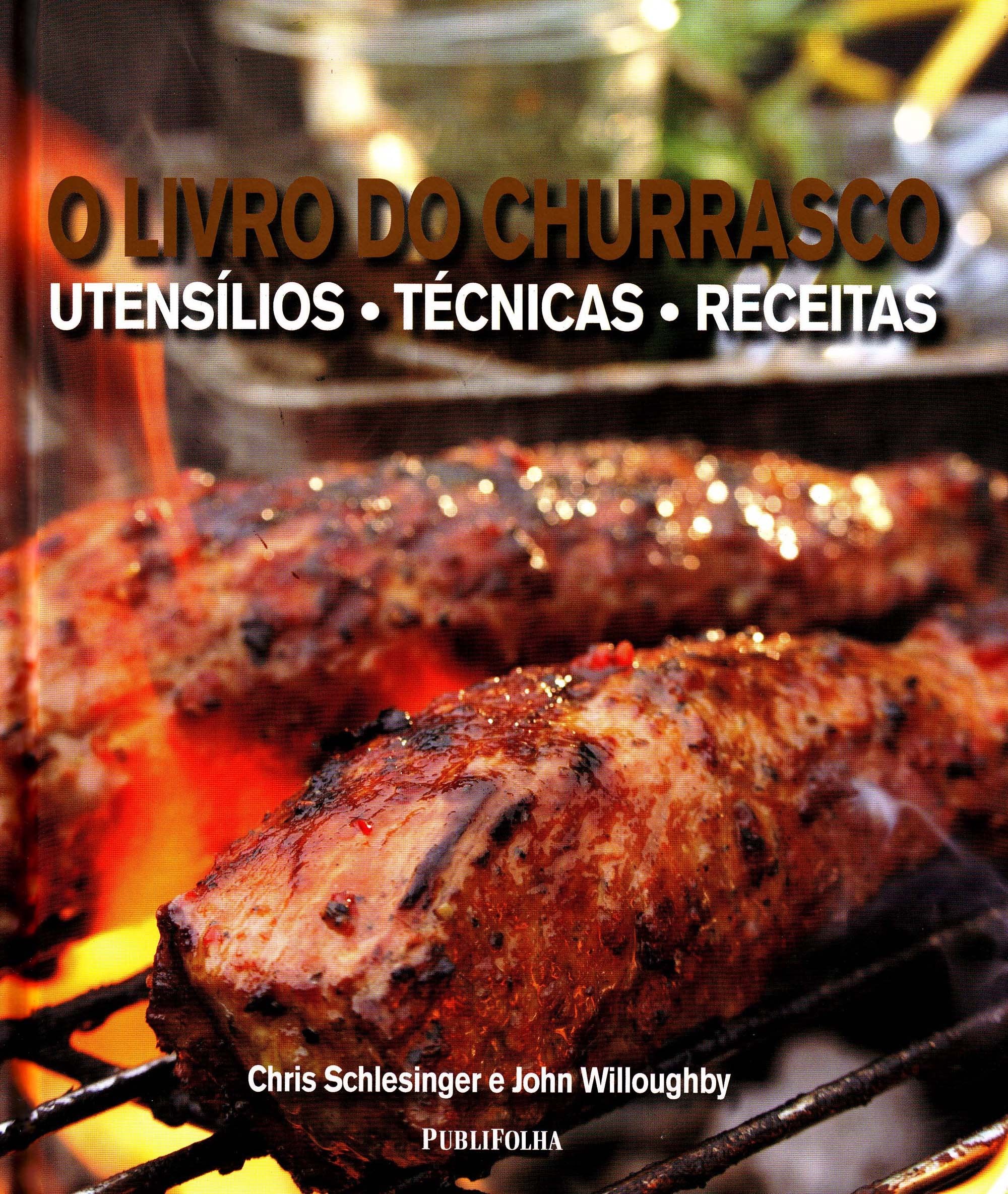 O Livro do Churrasco. Utensílios, Técnicas e Receitas (Em Portuguese do Brasil) Books