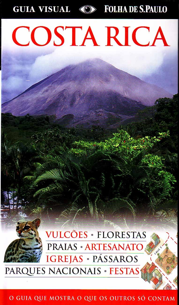 Guia Visual Costa Rica. O Guia que Mostra o que os Outros Só Contam (Em Portuguese do Brasil) book
