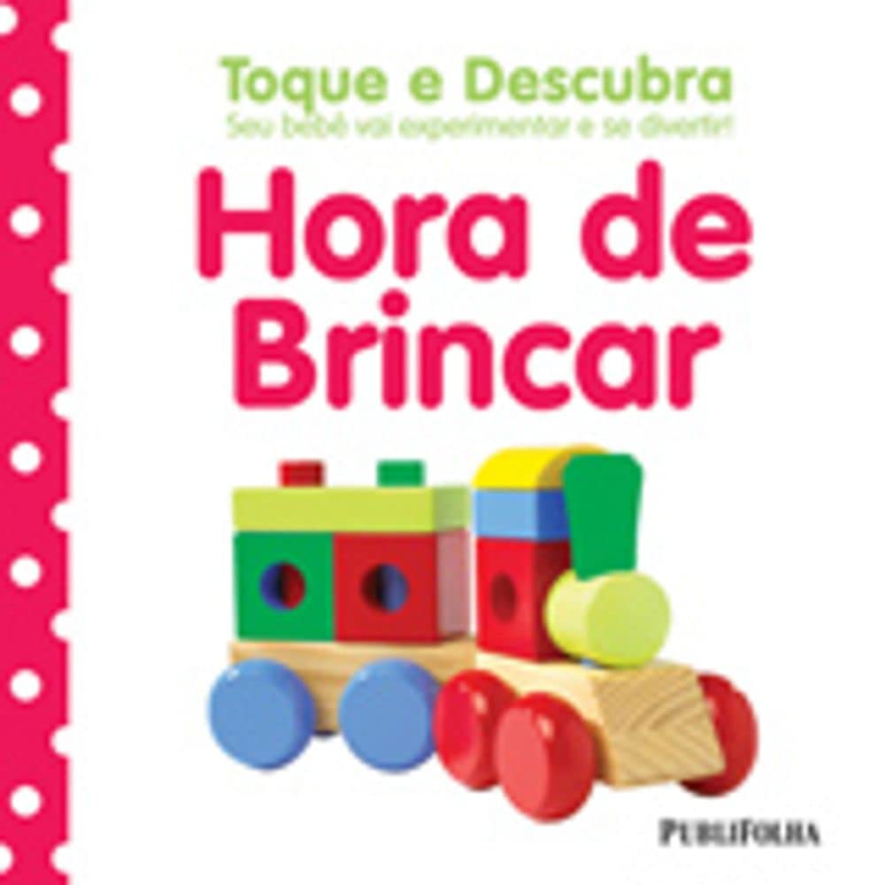 Toque E Descubra. Hora De Brincar (Em Portuguese do Brasil) book