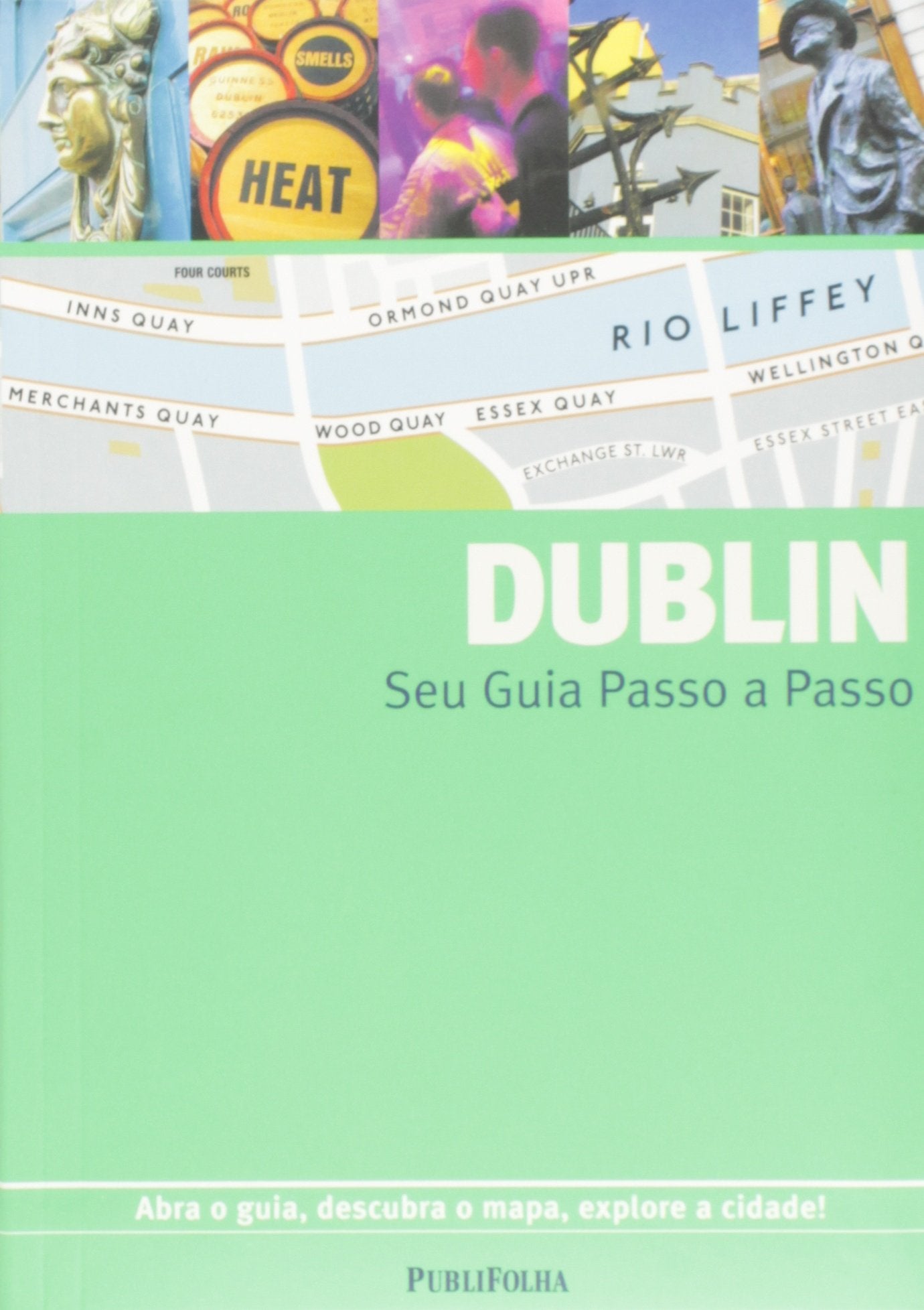 Seu Guia Passo A Passo Dublin. Abra O Guia, Descubra O Mapa, Explore A Cidade! (Em Portuguese do Brasil) book