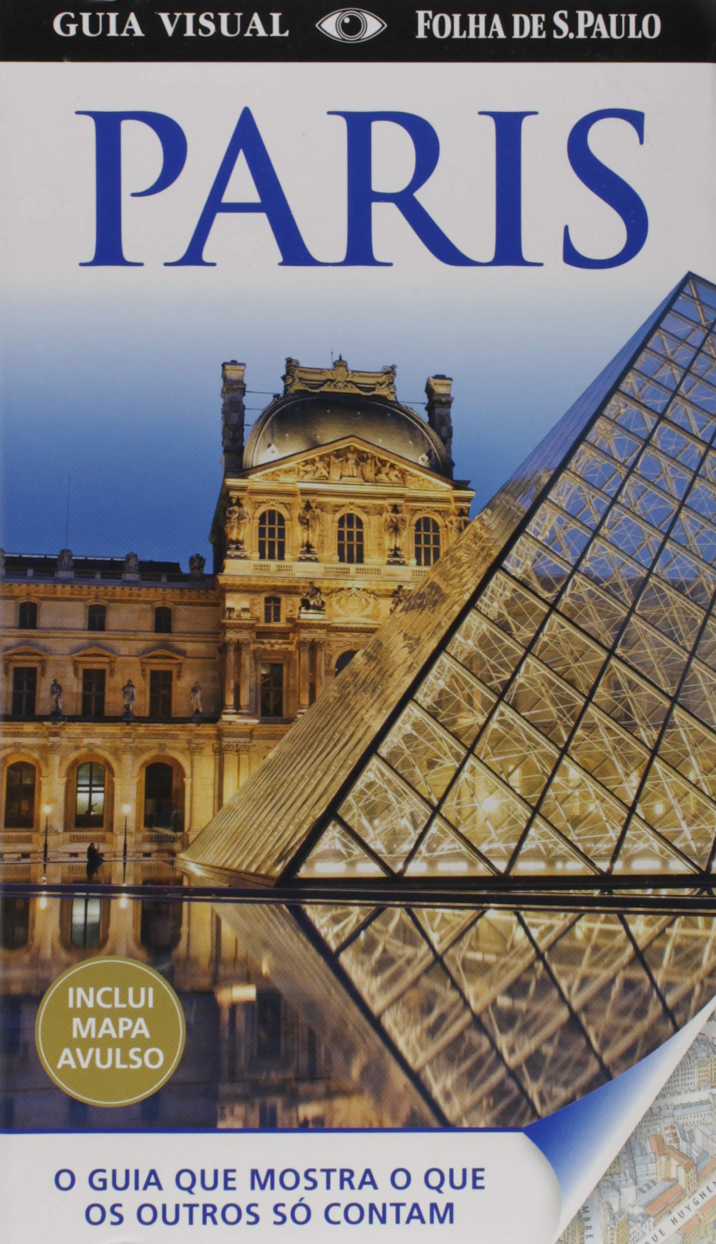 Guia Visual Paris. O Guia que Mostra o que os Outros Só Contam (Em Portuguese do Brasil) book