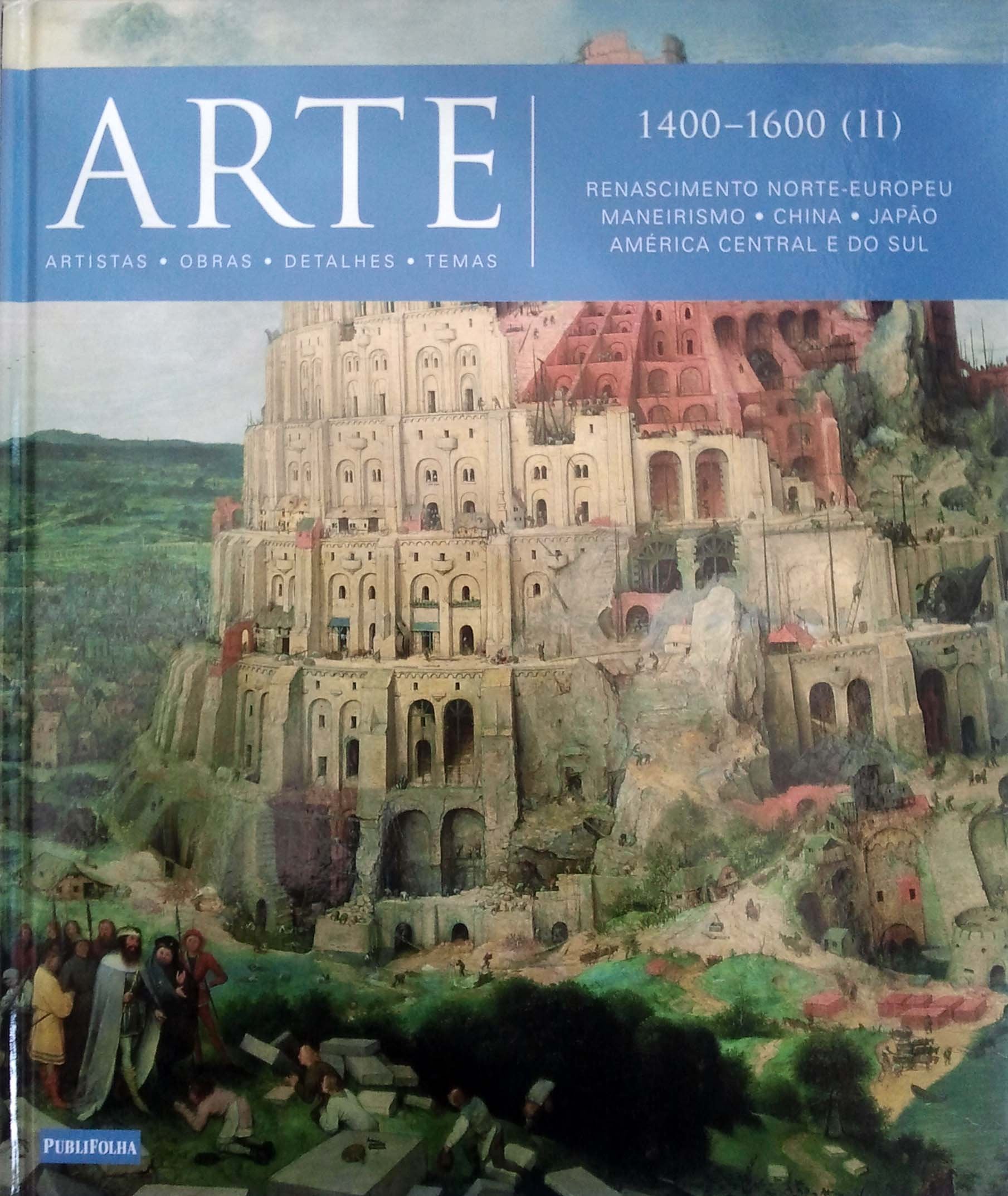 Arte. 1400-1600 (II). Renascimento Norte-Europeu, Maneirismo, China, Japão, América Central e do Sul - Volume 4 (Em Portuguese do Brasil) Books