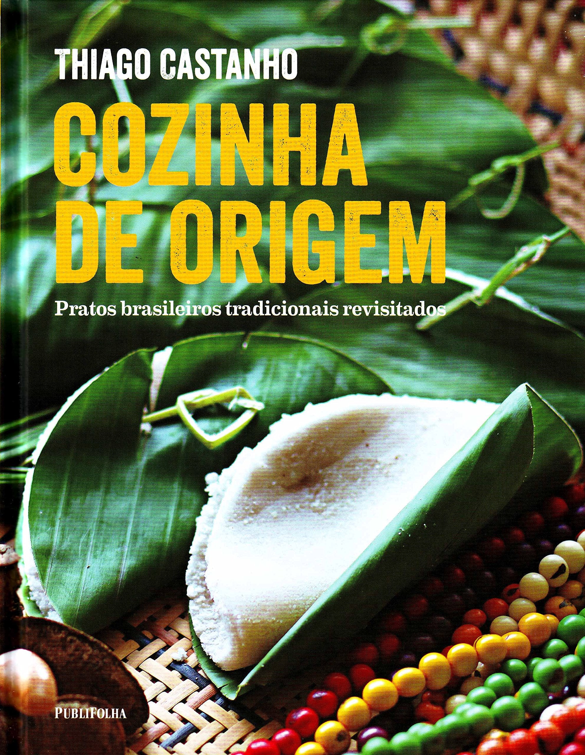 Cozinha de Origem. Pratos Brasileiros Tradicionais Revisitados (Em Portuguese do Brasil) Books
