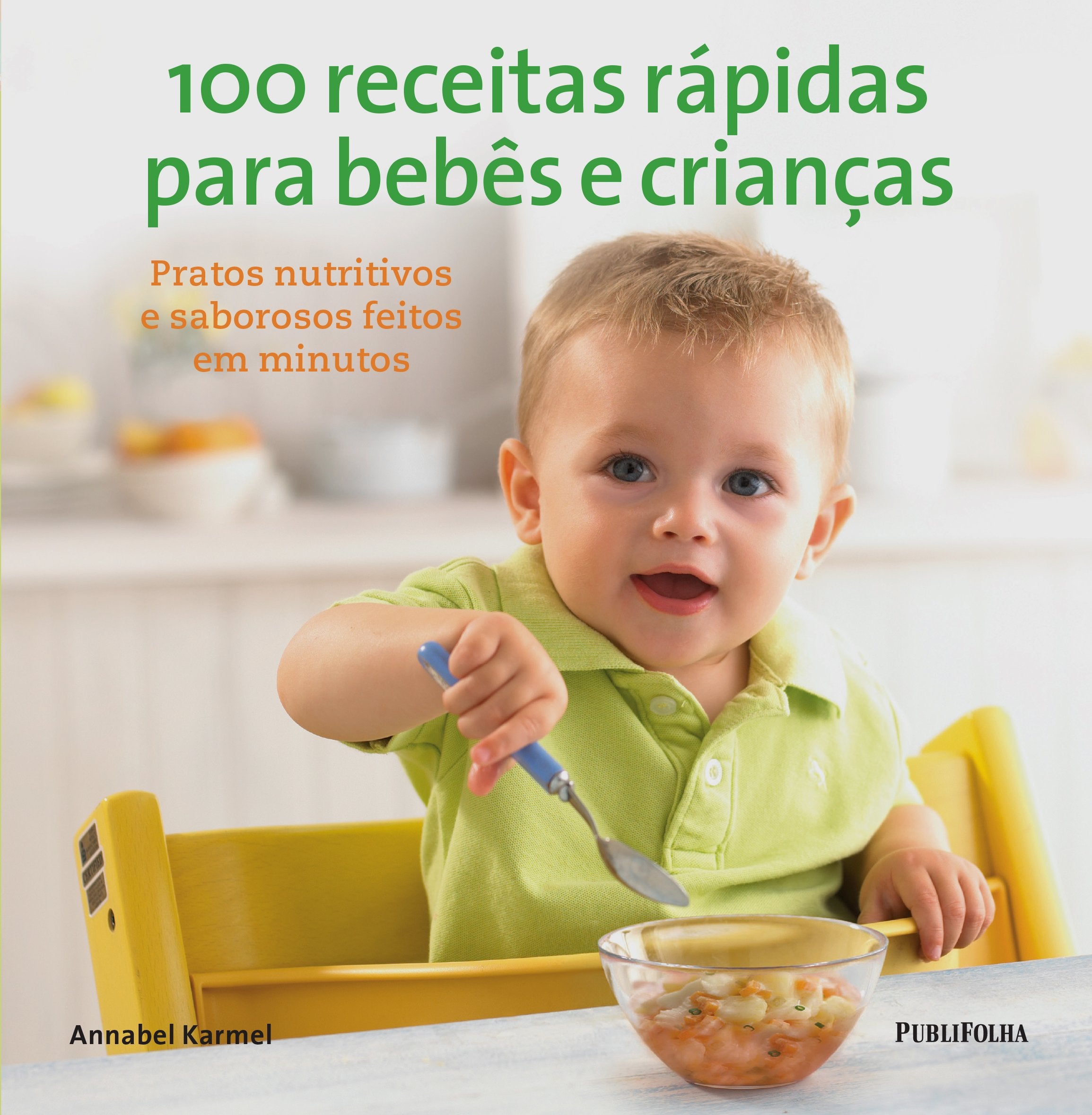 100 Receitas Rápidas Para Bebês e Crianças (Em Portuguese do Brasil) Books