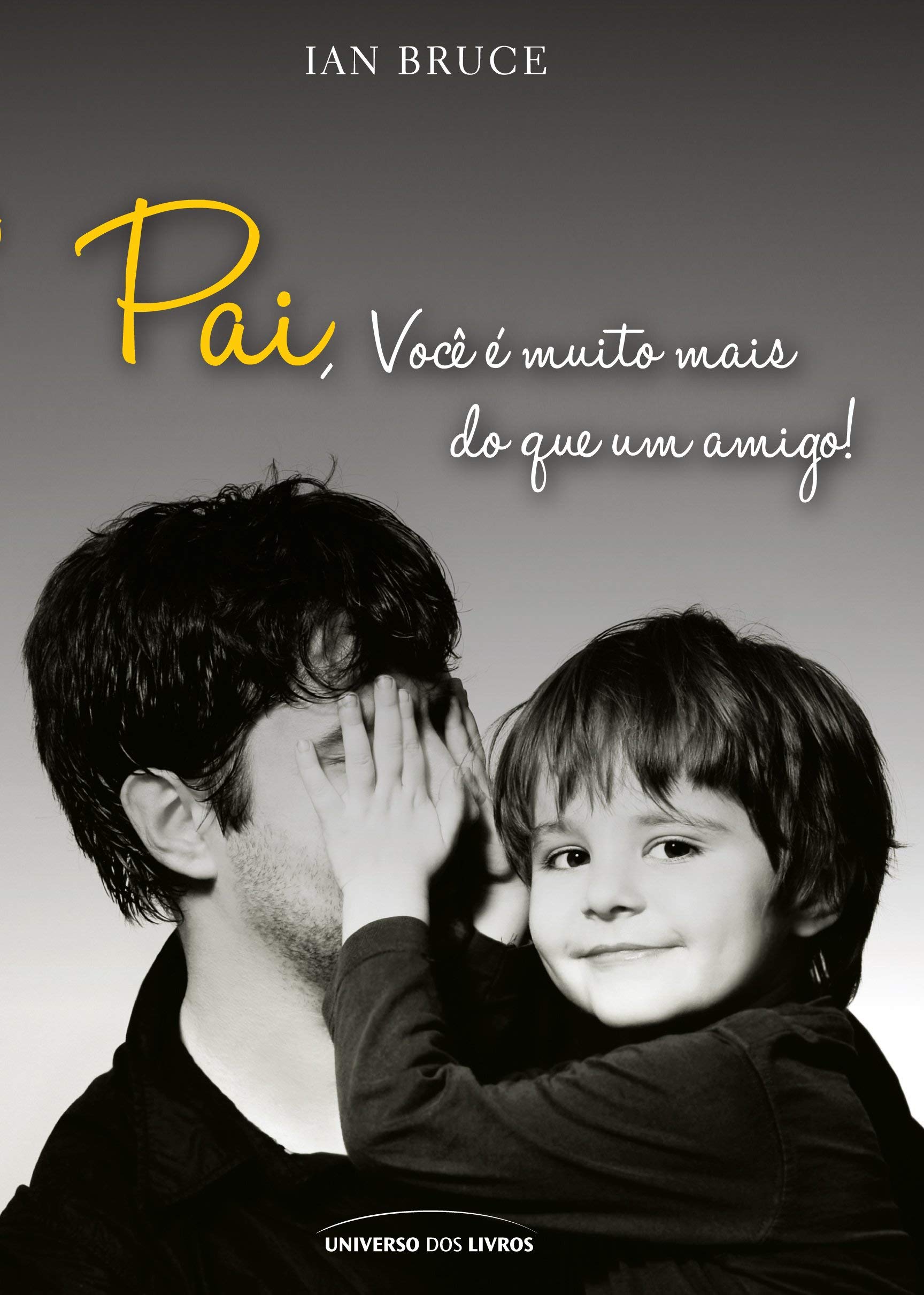 Pai, Você é Muito Mais do que um Amigo! (Em Portuguese do Brasil) Books