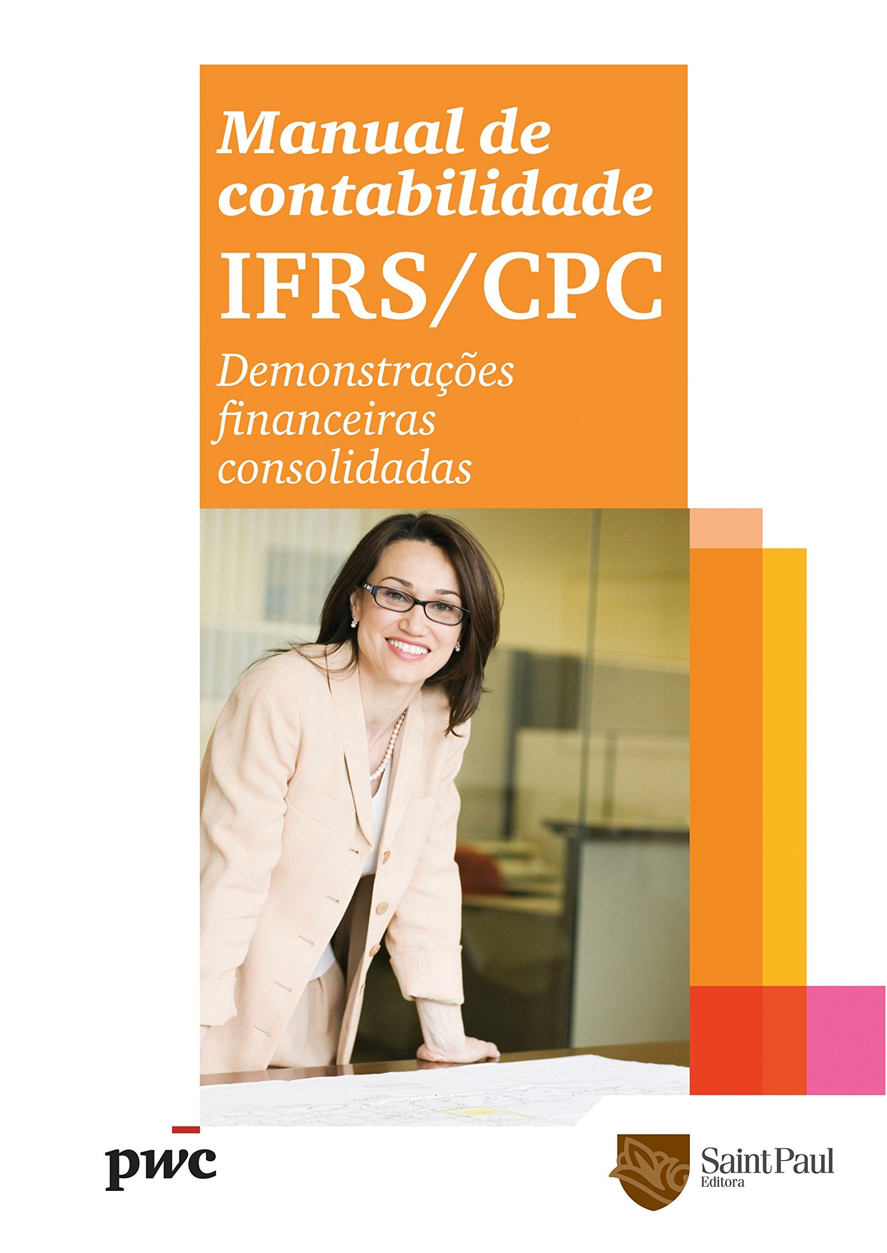 Manual de Contabilidade. IFRS/CPC.. Demonstrações Financeiras Consolidadas (Em Portuguese do Brasil) Books