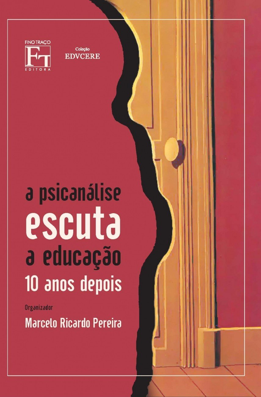 A Psicanálise Escuta a Educação. 10 Anos Depois book