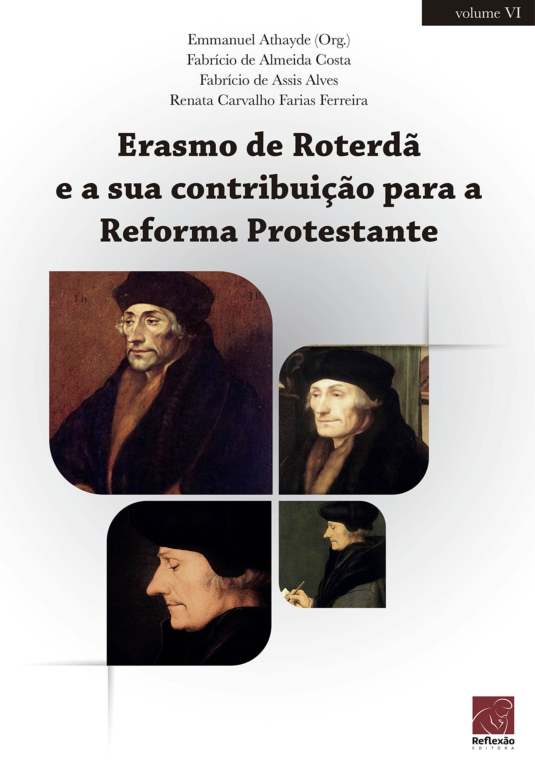 Erasmo de Roterdã e a Sua Contribuição Para a Reforma Protestante Books