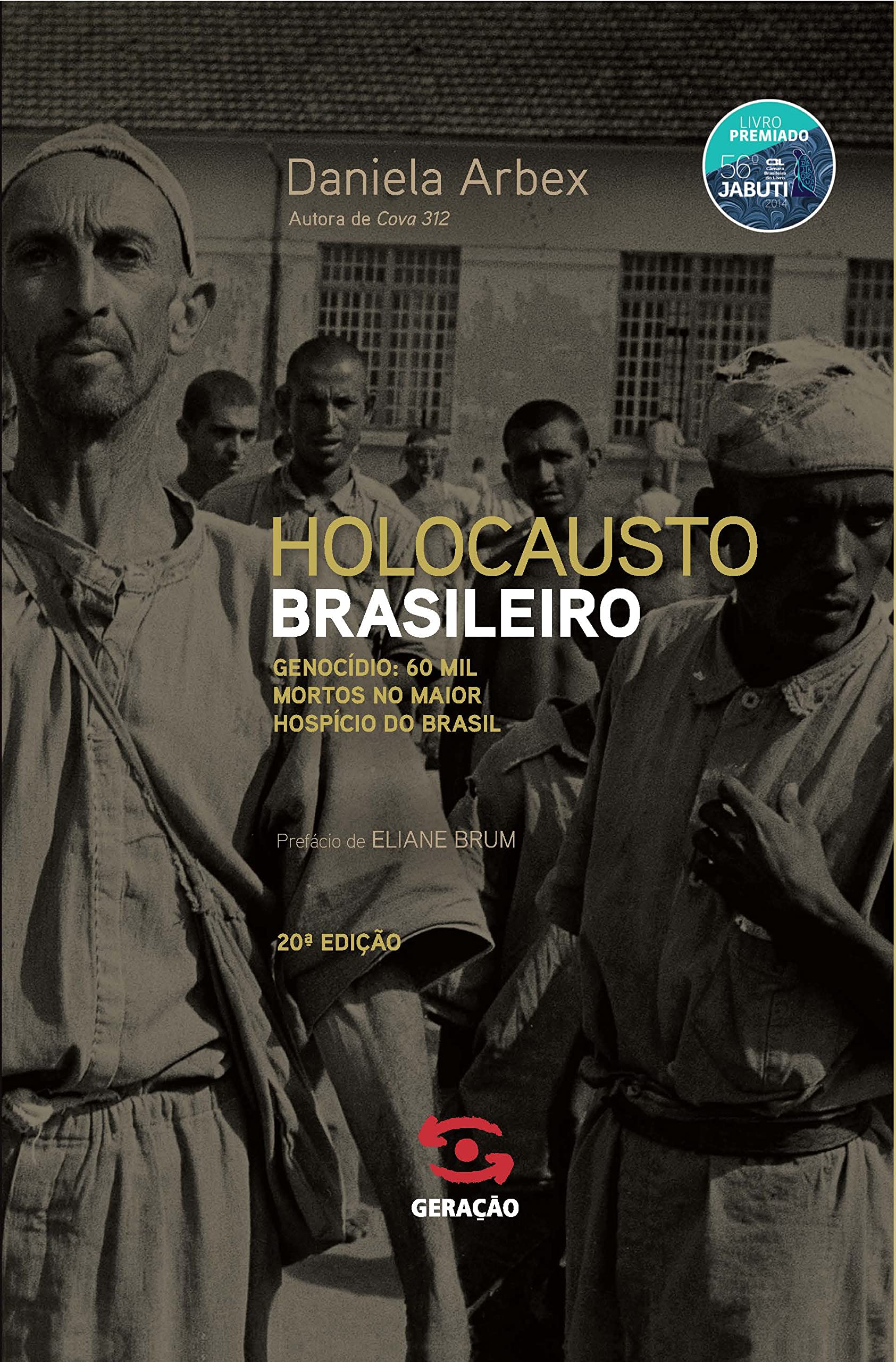 Holocausto Brasileiro - Vida, Genocídio e 60 Mil Mortes No Maior Hospício do Brasil Books
