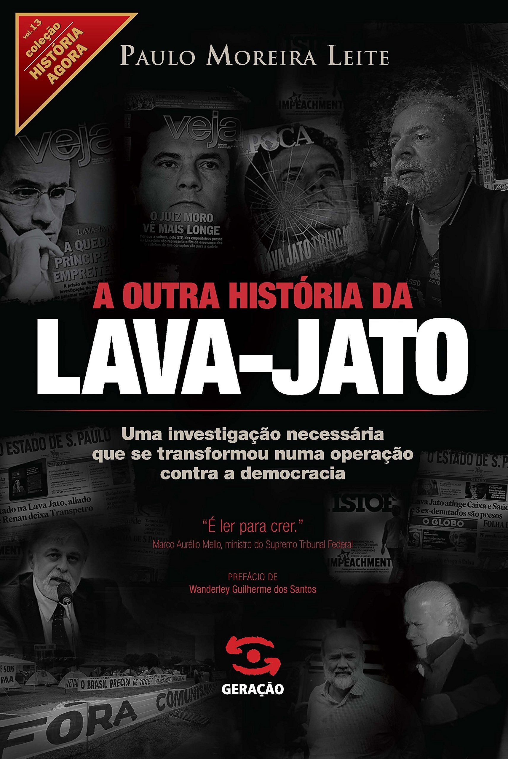 A Outra História da Lava-Jato. Uma Investigação Necessária que Se Transformou Numa Operação Contra a Democracia - Volume 13 book
