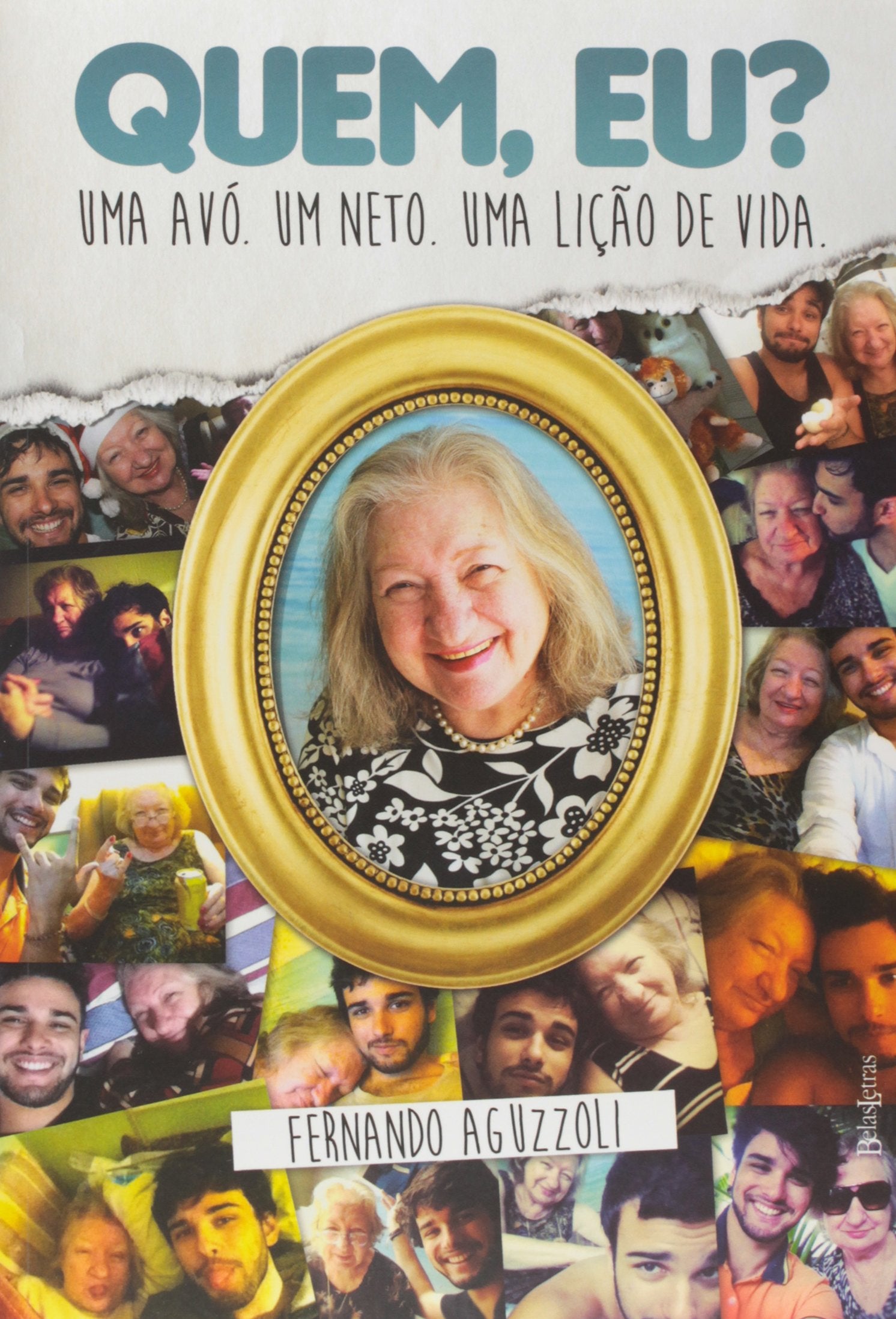 Quem, Eu? - Uma Avo. Um Neto. Uma Licao De Vida. (Em Portuguese do Brasil) Books