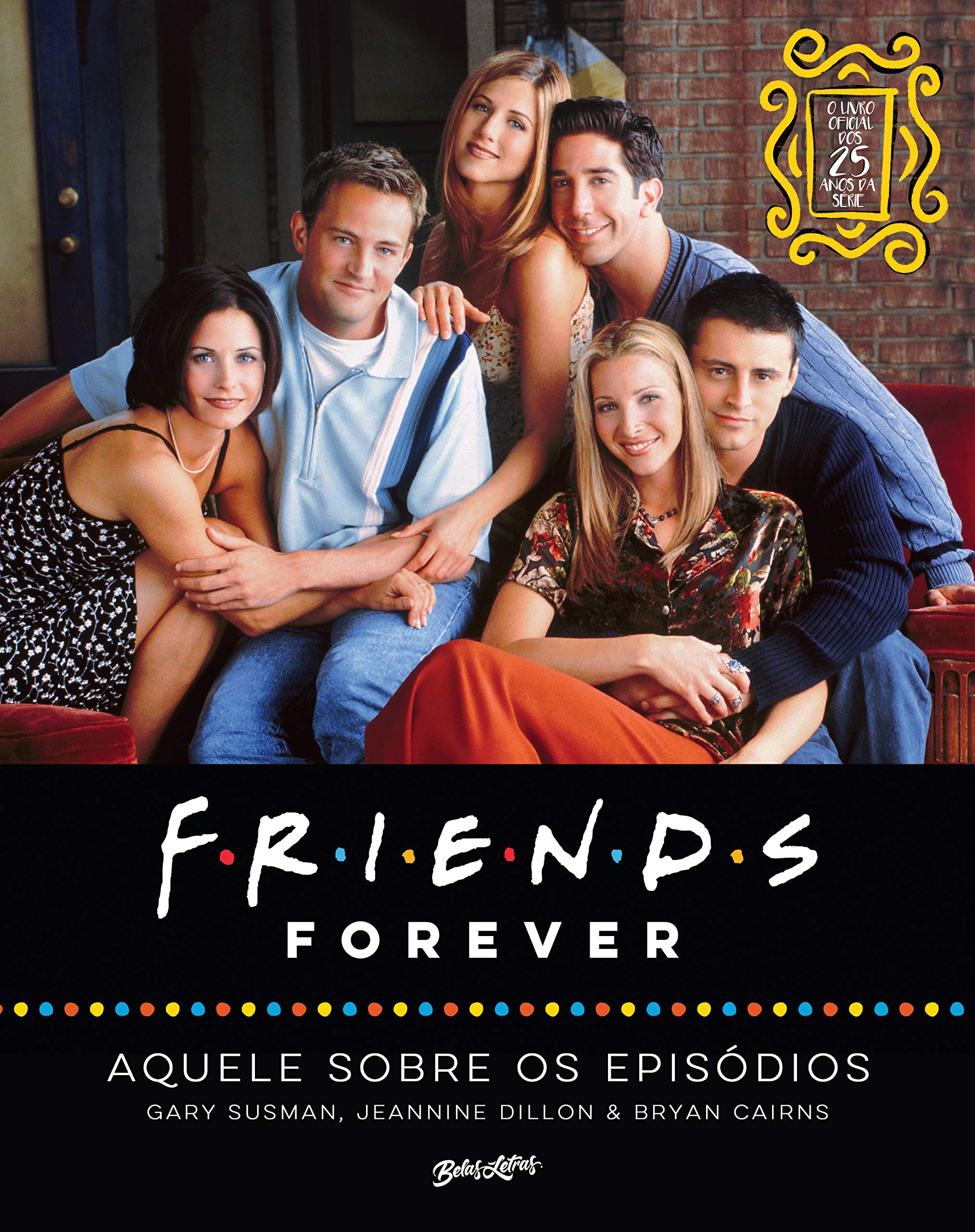 Friends Forever – Aquele Sobre os Episodios - o livro oficial dos 25 anos de Friends (Em Portugues do Brasil) book