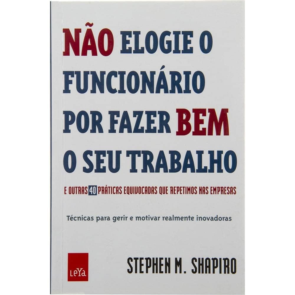 Não Elogie o Funcionário por Fazer Bem o Seu Trabalho (Em Portuguese do Brasil) Books