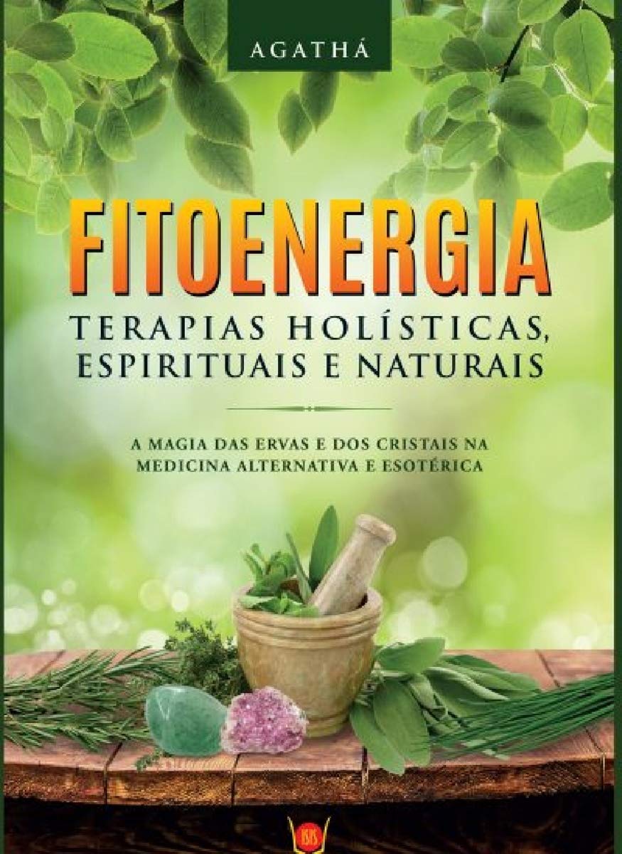 Fitoenergia: terapias holisticas, espirituais e naturais book