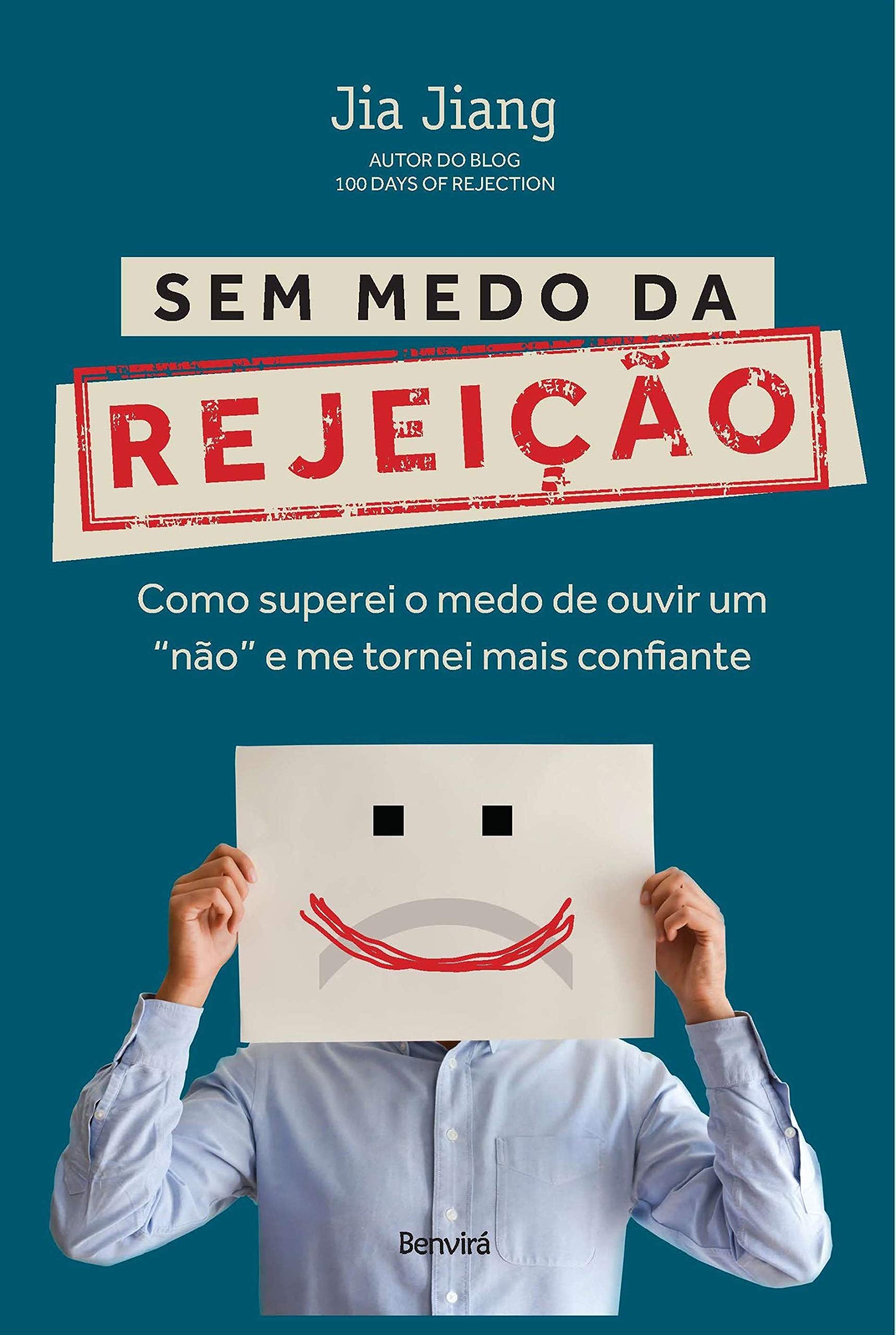 Sem Medo da Rejeição. Como Superei o Medo de Ouvir Um “não” e Me Tornei Mais Confiante Books