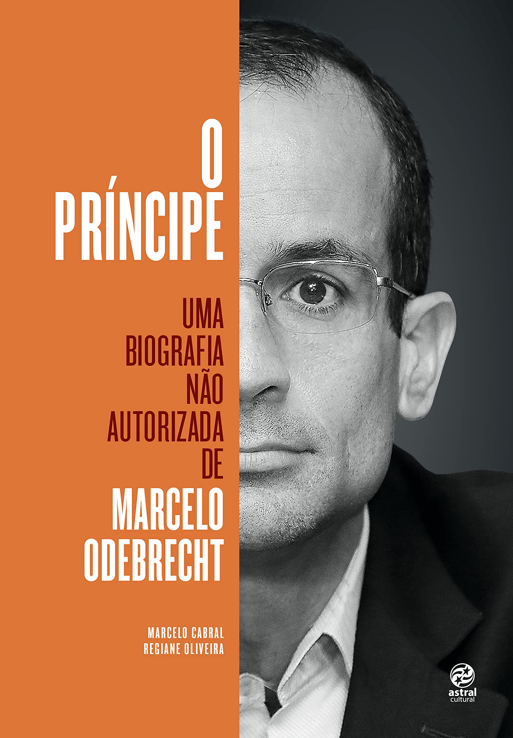 O Príncipe. Uma Biografia não Autorizada de Marcelo Odebrecht (Em Portuguese do Brasil) book