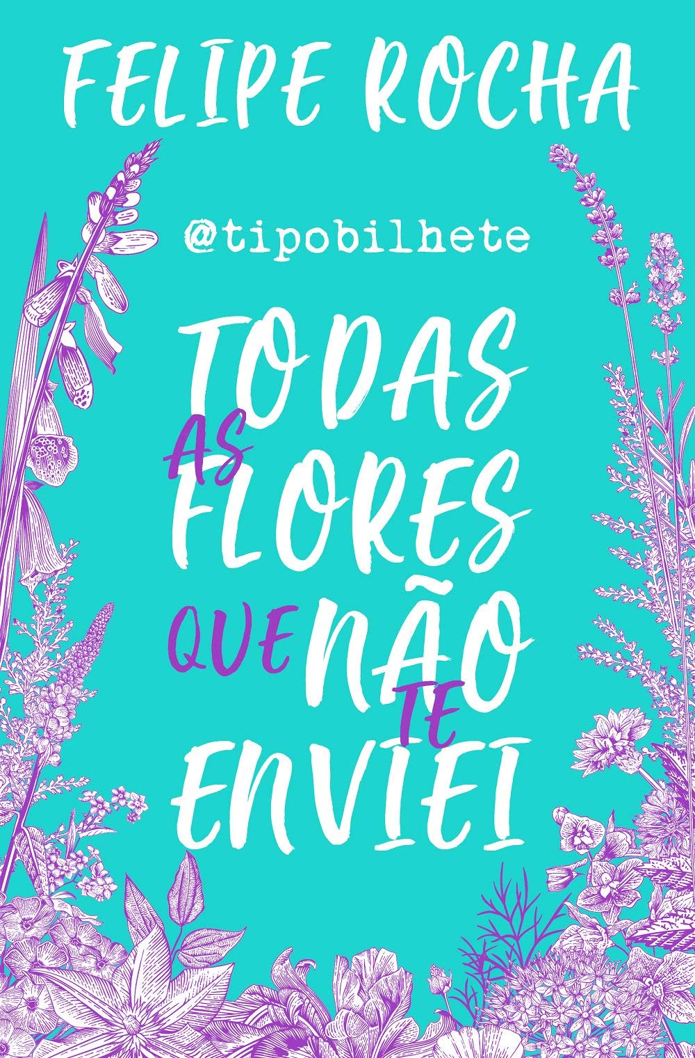 @Tipobilhete. Todas as Flores que não Te Enviei book