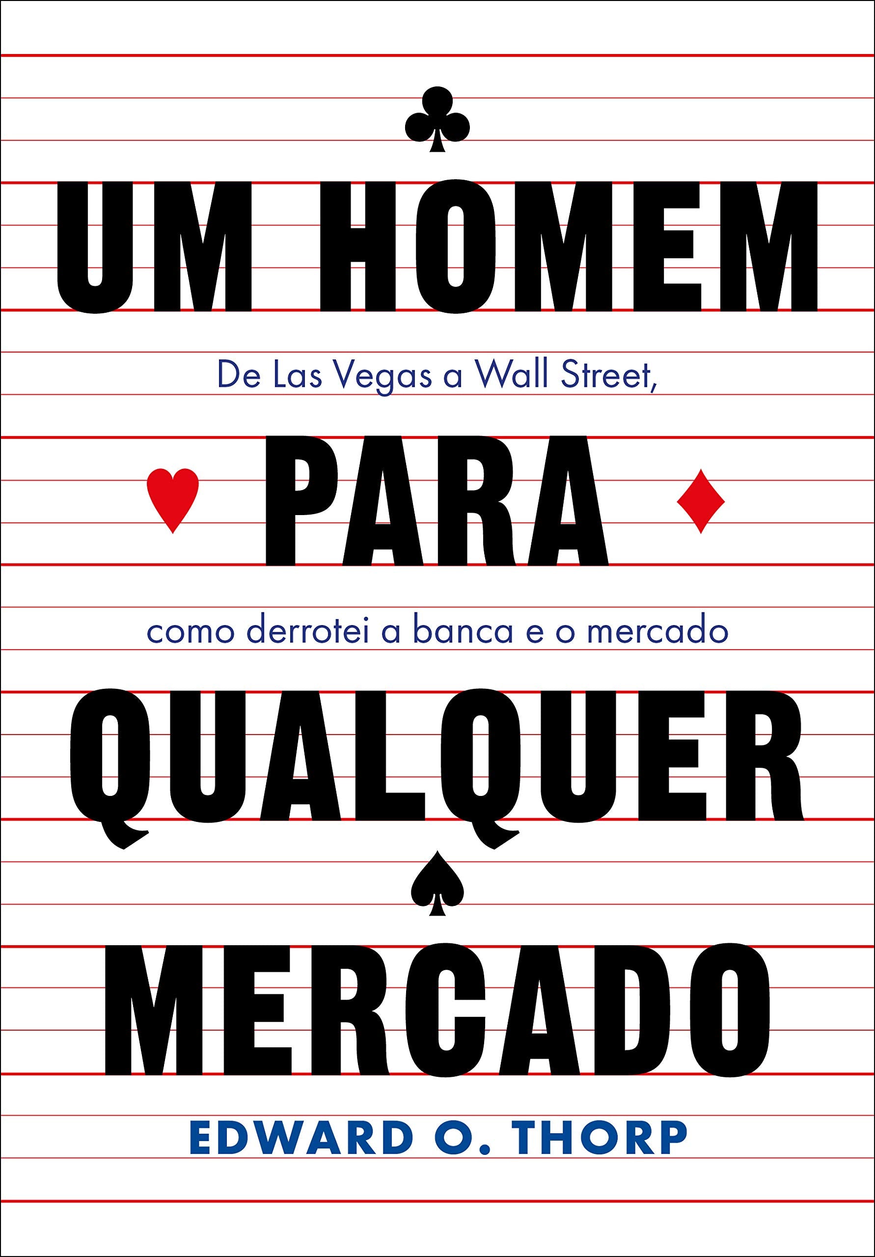 Um homem para qualquer mercado: De Las Vegas a Wall Street, como derrotei a banca e o mercado (Português) book