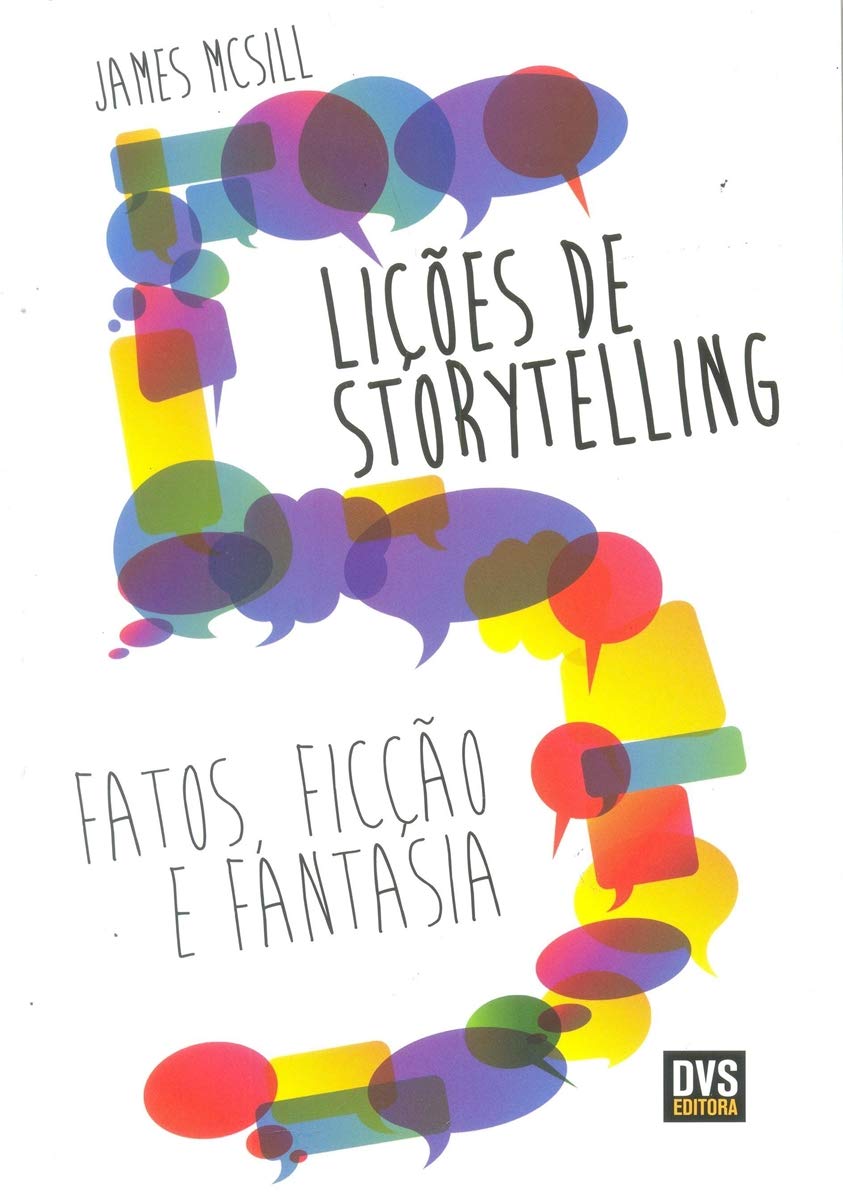5 Lições de Storytelling. Fatos, Ficção e Fantasia (Em Portuguese do Brasil) Books