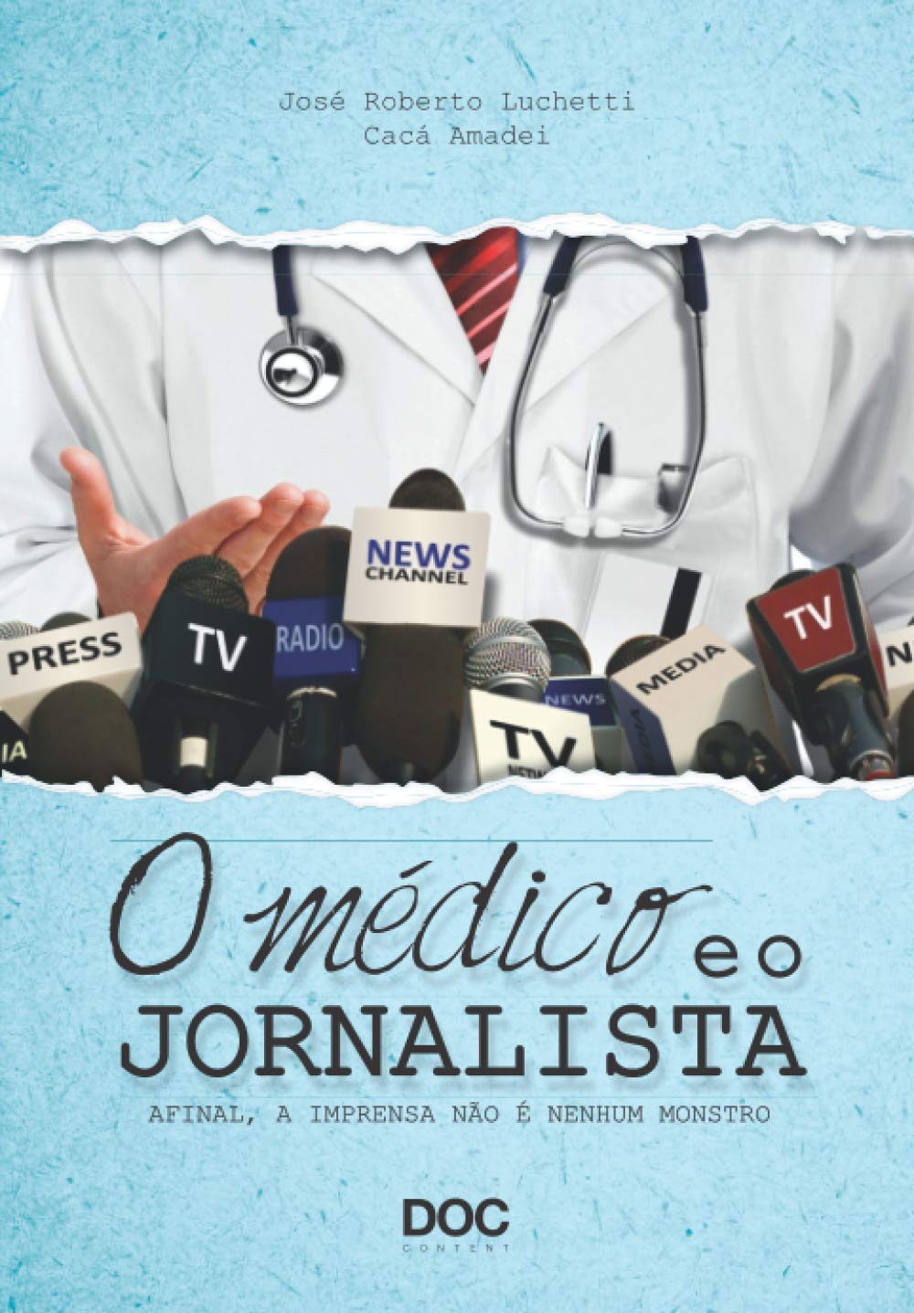 O MÉDICO E O JORNALISTA: AFINAL, A IMPRENSA NÃO É NENHUM MONSTRO Medicine