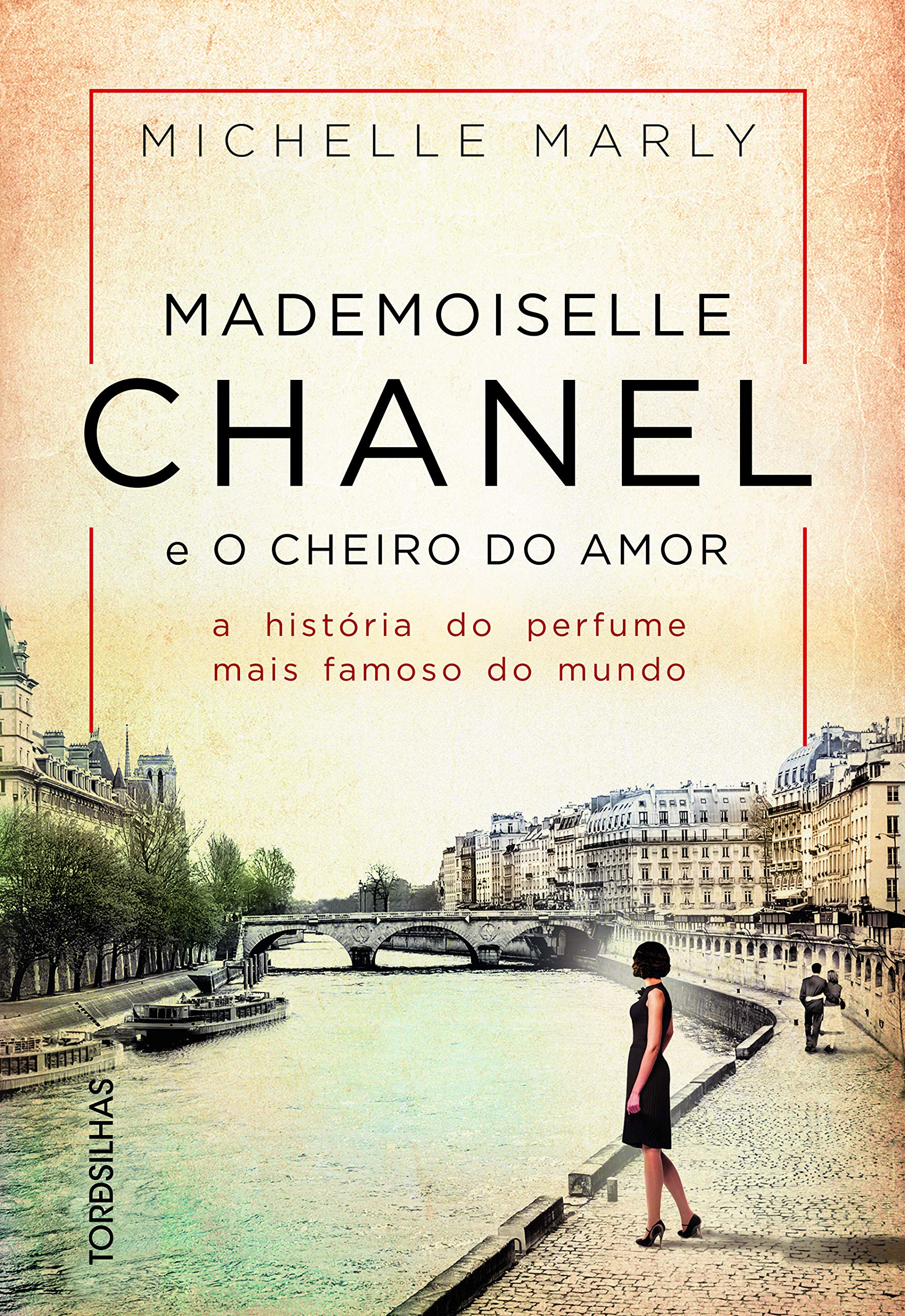 Mademoiselle Chanel e o Cheiro do Amor. A História do Perfume Mais Famoso do Mundo Books