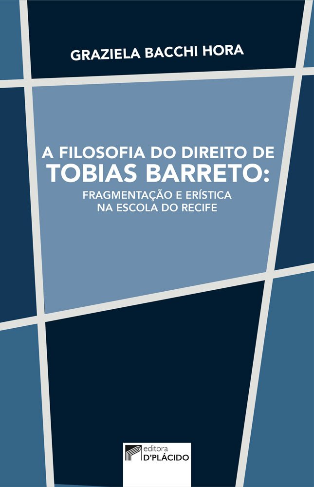 A Filosofia do Direito de Tobias Barreto: Fragmentação e Erística na Escola do Recife Books