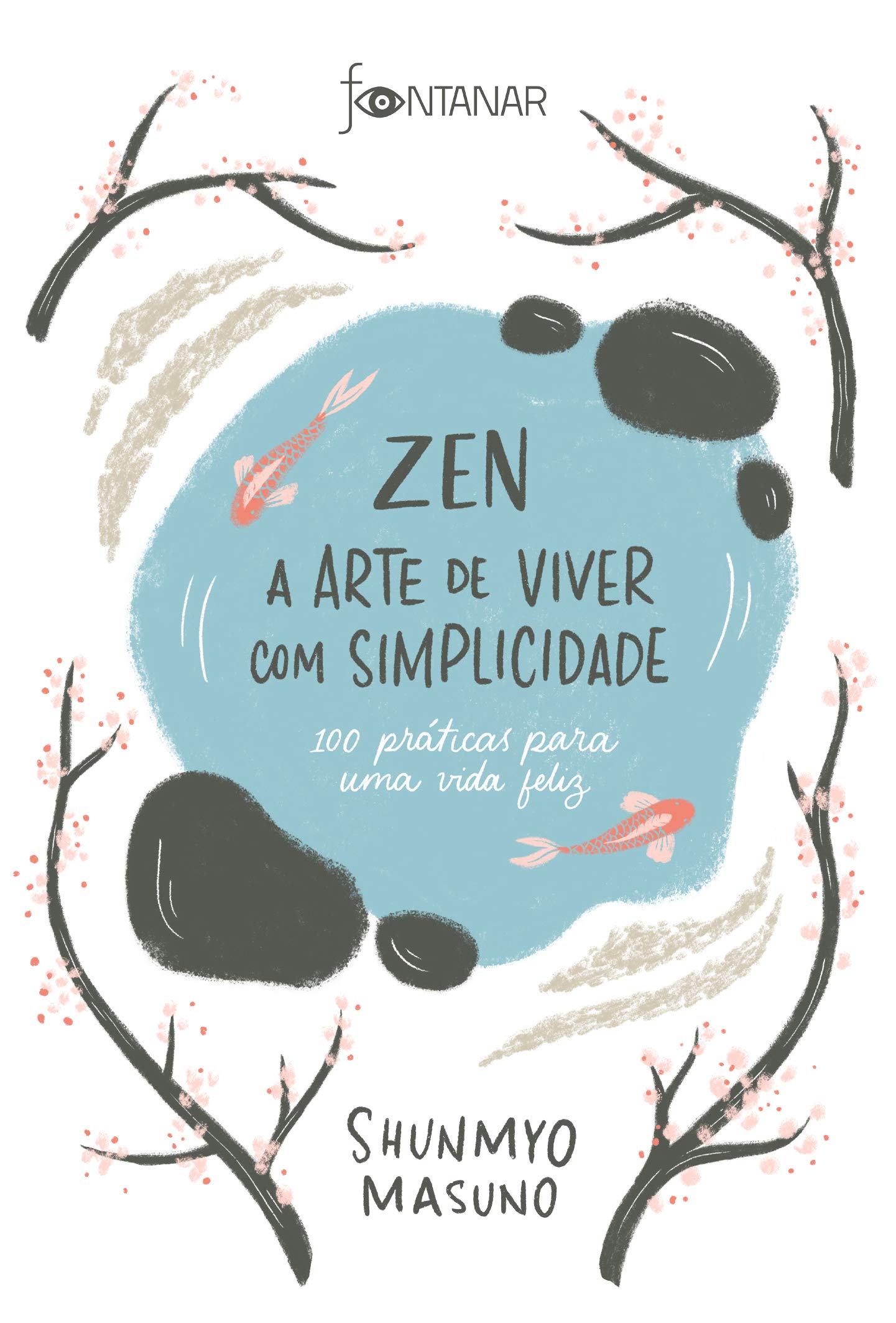 Fontanar Zen - A Arte De Viver COM Simplicidade - 100 Práticas Para Uma Vida Feliz book