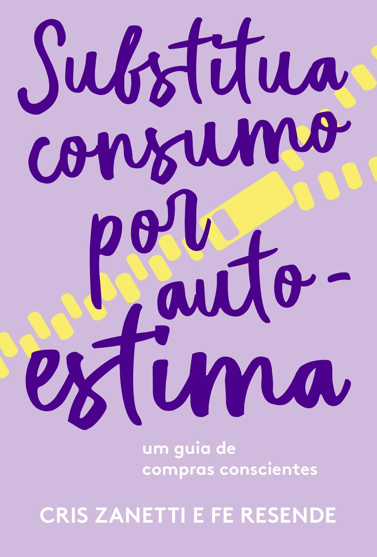 Paralela Substitua consumo por autoestima: Um guia de compras conscientes Books