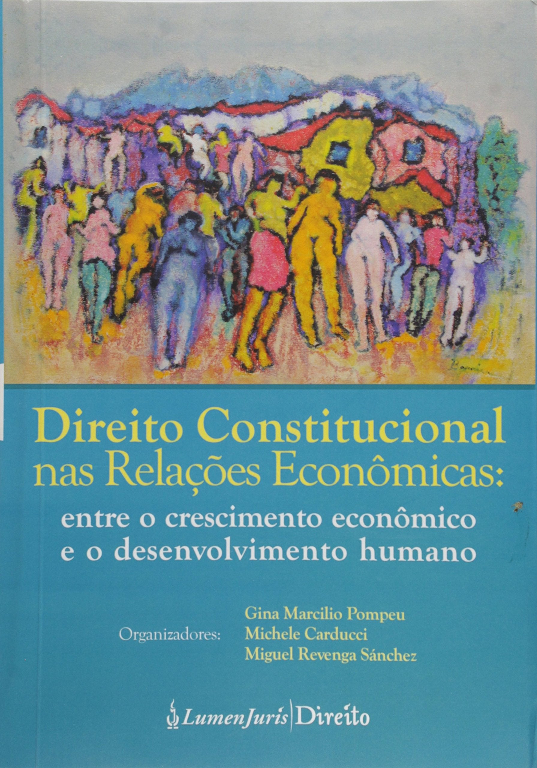 Direito Constitucional nas Relações Econômicas. Entre o Crescimento Econômico e o Desenvolvimento Humano Books
