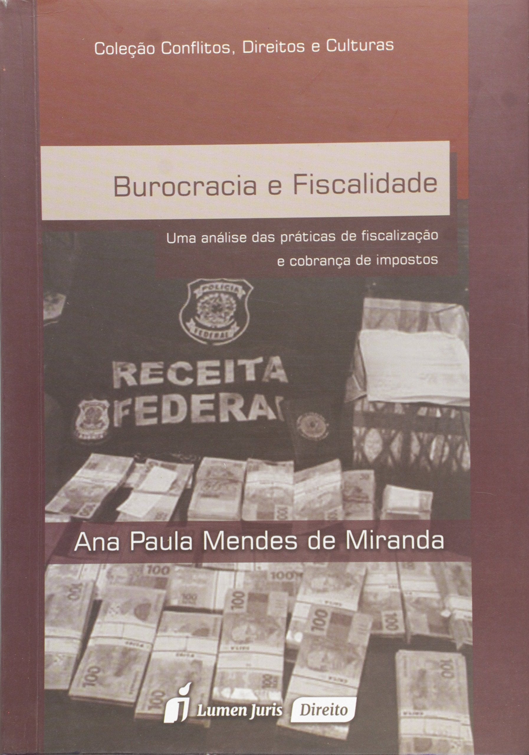 Burocracia e Fiscalidade. Uma Análise das Práticas de Fiscalização e Cobrança de Impostos 2015 book
