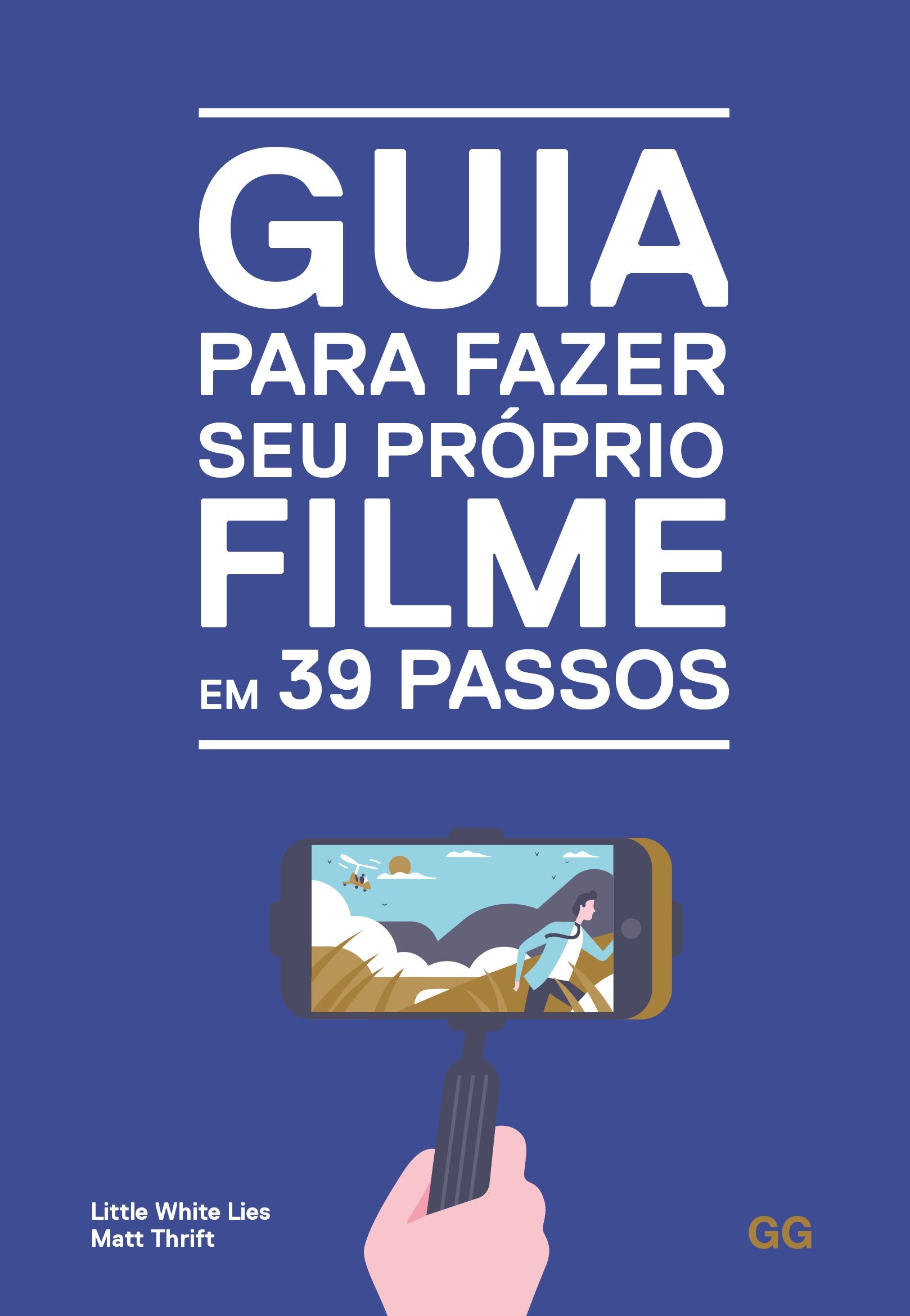 Guia para fazer seu próprio filme em 39 passos book