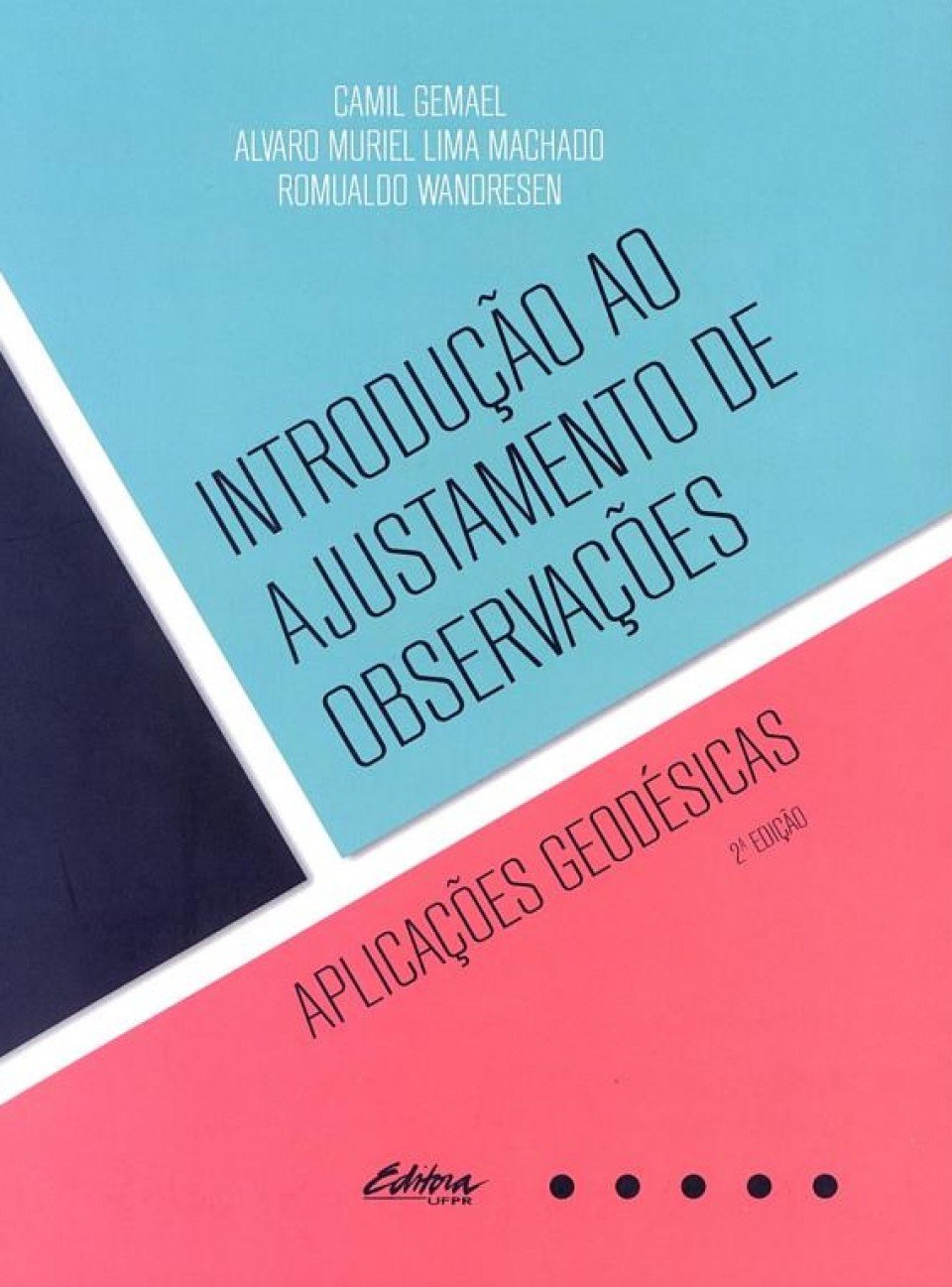 Introducao Ao Ajustamento De Observacoes: Aplicacoes Geodesicas Books