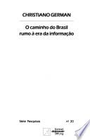O Caminho Do Brasil Rumo A Era Da Informaçao Books