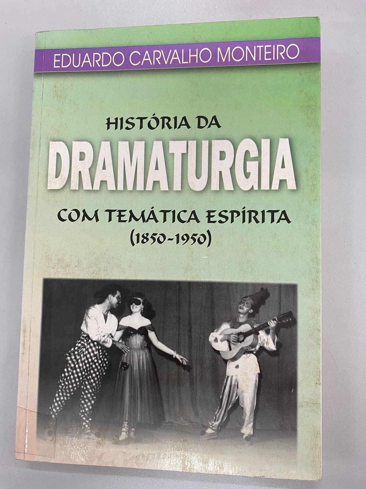 livro historia da dramaturgia com tematica espirita 1850 1950 eduardo carvalho monteiro 19 Books