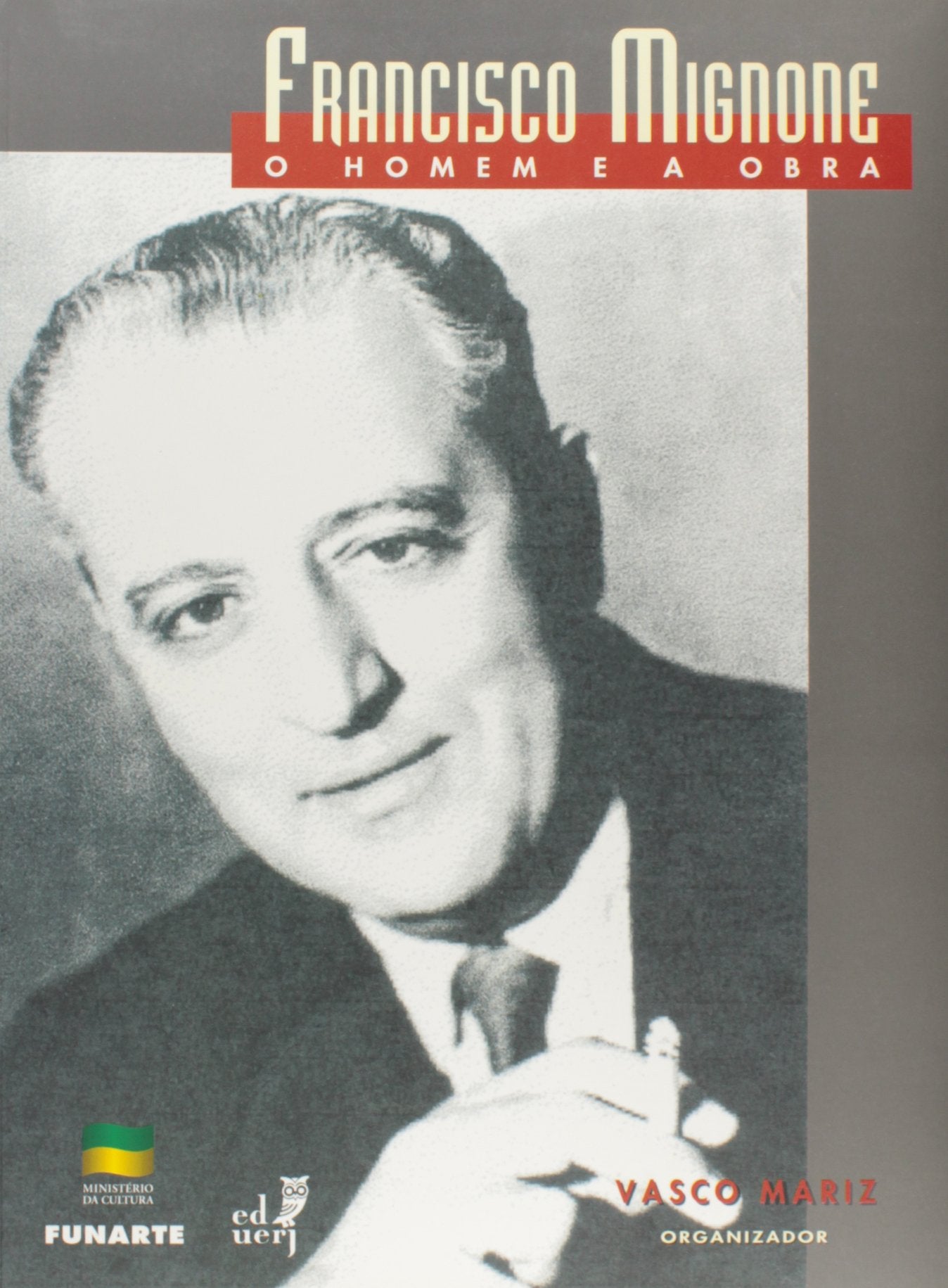 Francisco Mignone. O Homem E A Obra (Em Portuguese do Brasil) Books