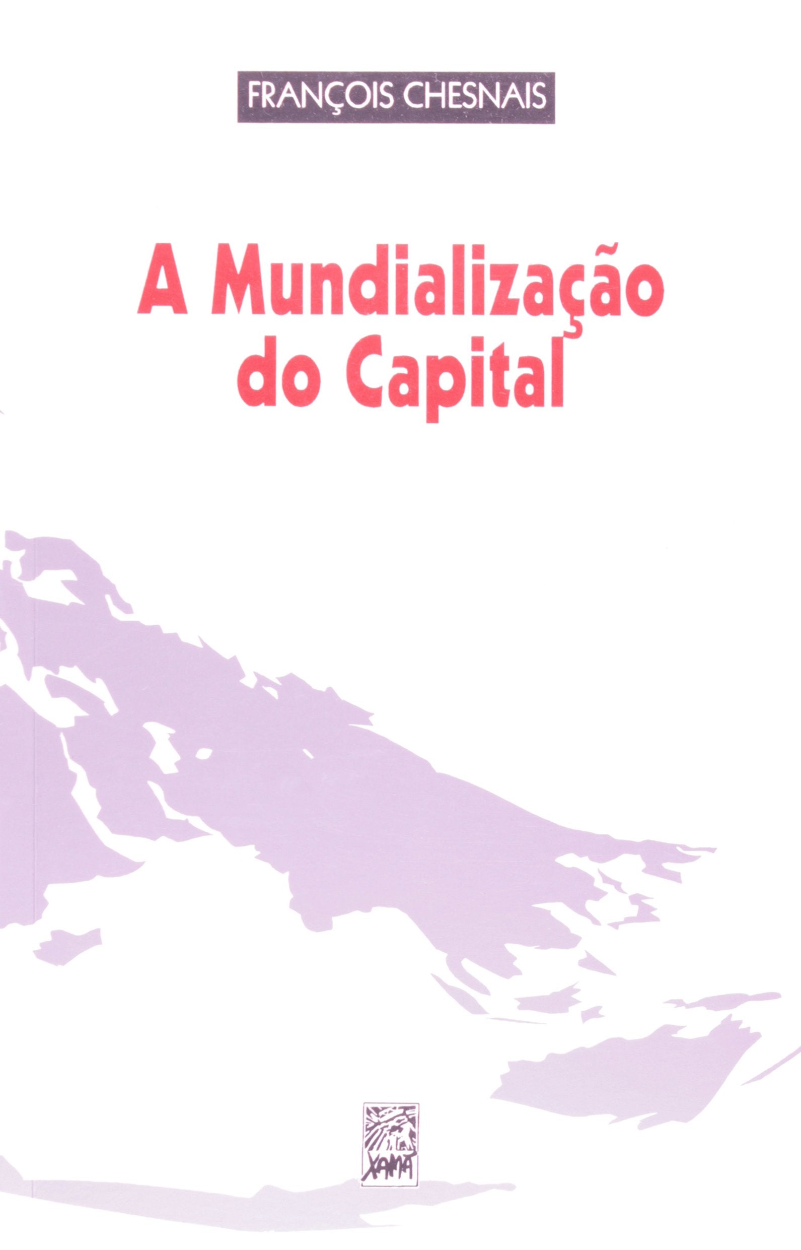 Mundializacao Do Capital, A (Em Portuguese do Brasil) Books