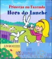 Princesa Na Fazenda - Hora Do Lanche Books
