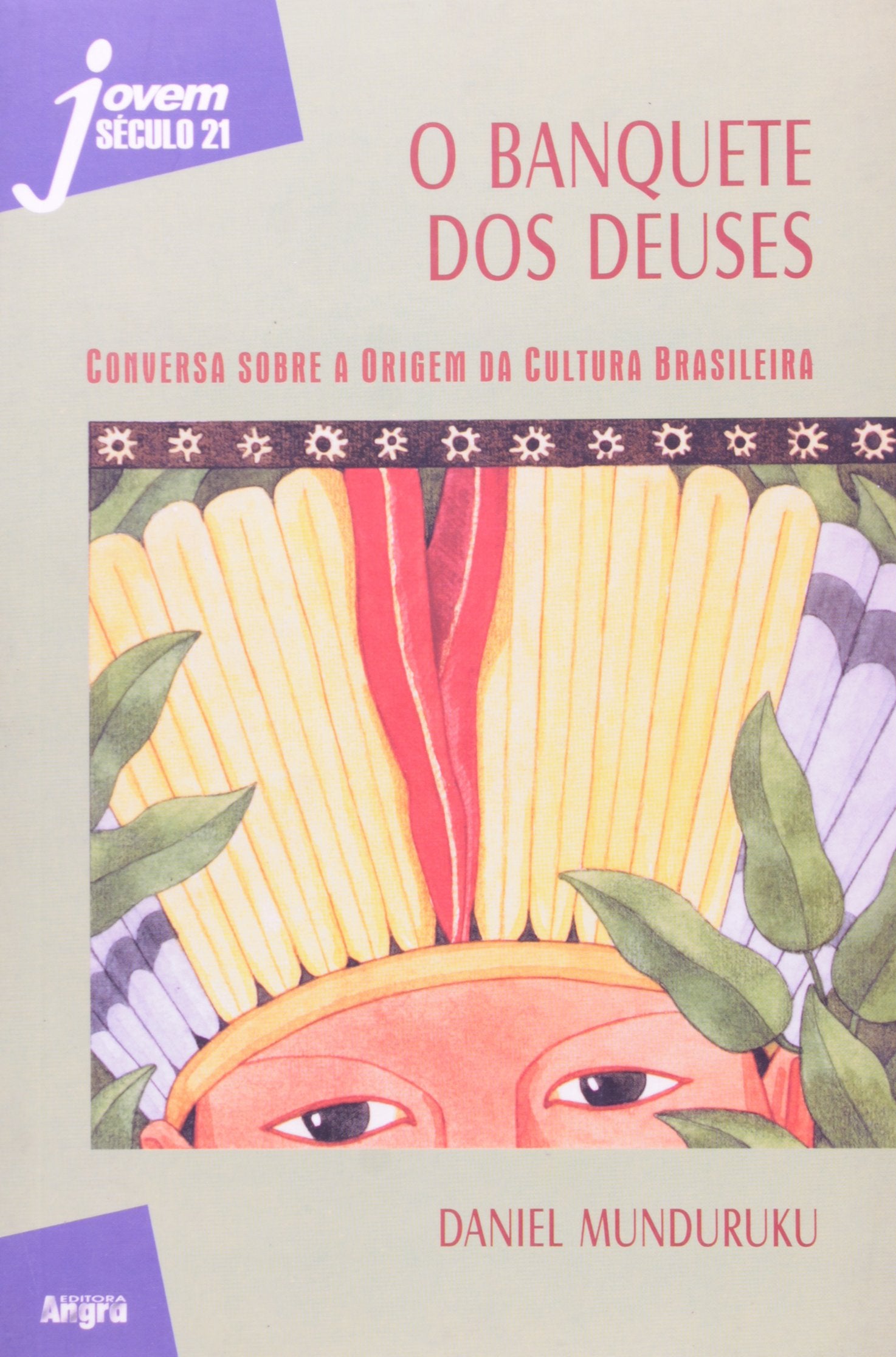 O banquete dos deuses: Conversa sobre a origem da cultura brasileira (Coleção Jovem século 21) (Portuguese Edition) book
