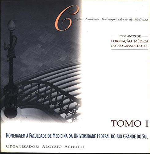 Colecao Academia Sul-Riograndense De Medicina - Tomo 1 - Biografias (Em Portuguese do Brasil) book
