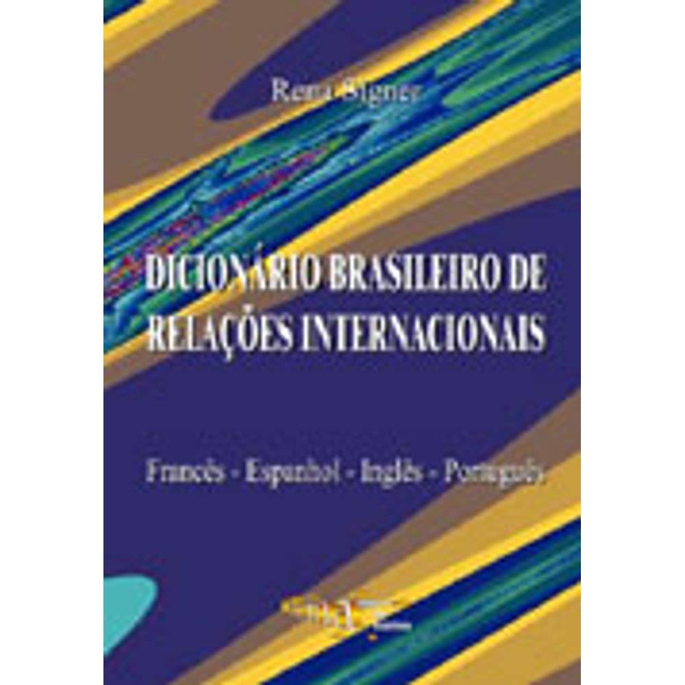 Dicionario Brasileiro De Relacoes Internacionais Rena Signer Ofc.textos Books