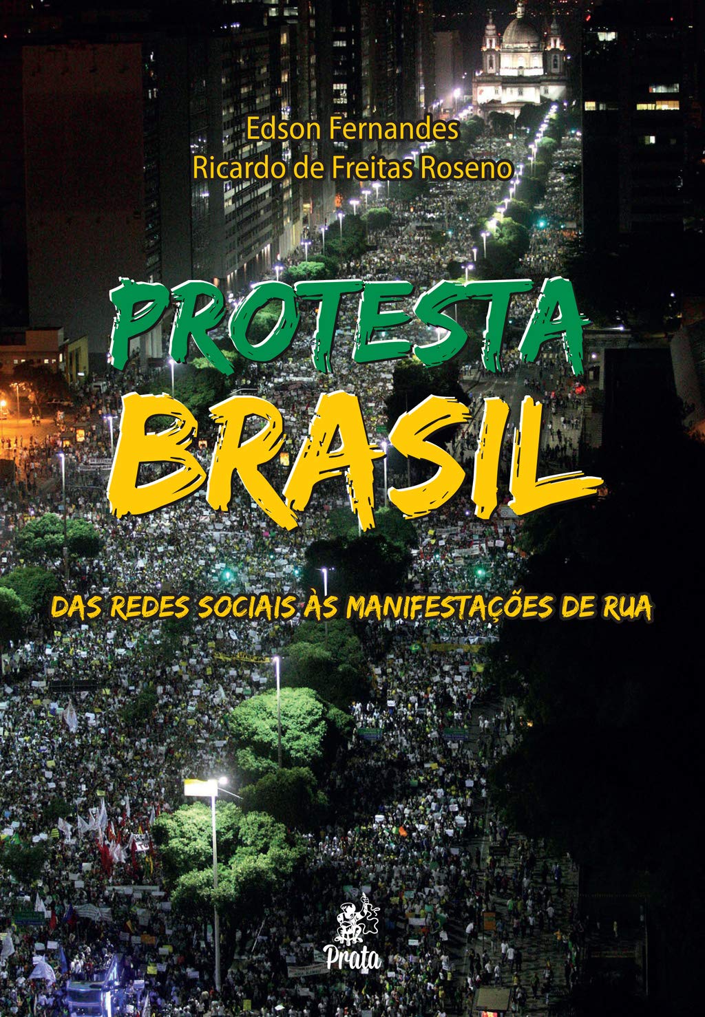 Protesta Brasil. Das Redes Sociais Às Manifestações De Rua (Em Portuguese do Brasil) book