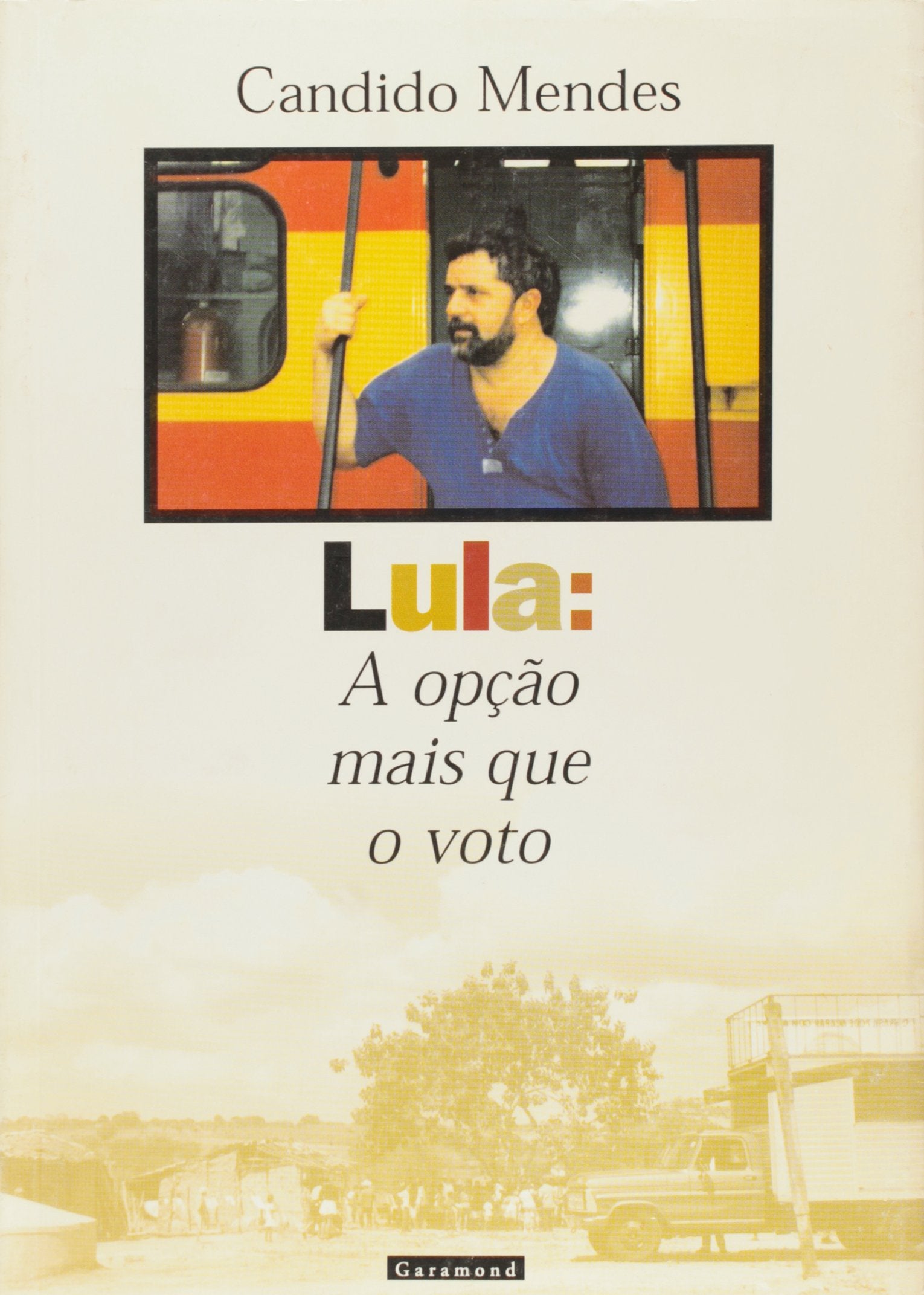 Lula: A Opcao Mais Que O Voto Books