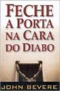 Feche A Porta Na Cara Do Diabo Books