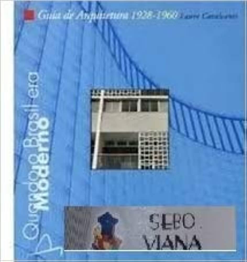 Quando O Brasil Era Moderno – Guia De Arquitetura 1928-1960 Books