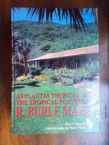 As plantas tropicais de R. Burle Marx =: The tropical plants of R. Burle Marx (Portuguese Edition) Books