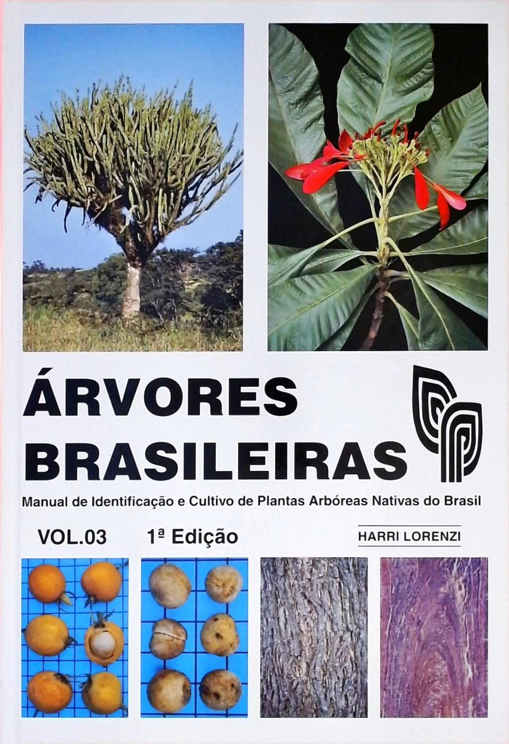 Árvores Brasileiras. Manual de Identificação e Cultivo de Plantas Arbóreas Nativas do Brasil - Volume 3 Books