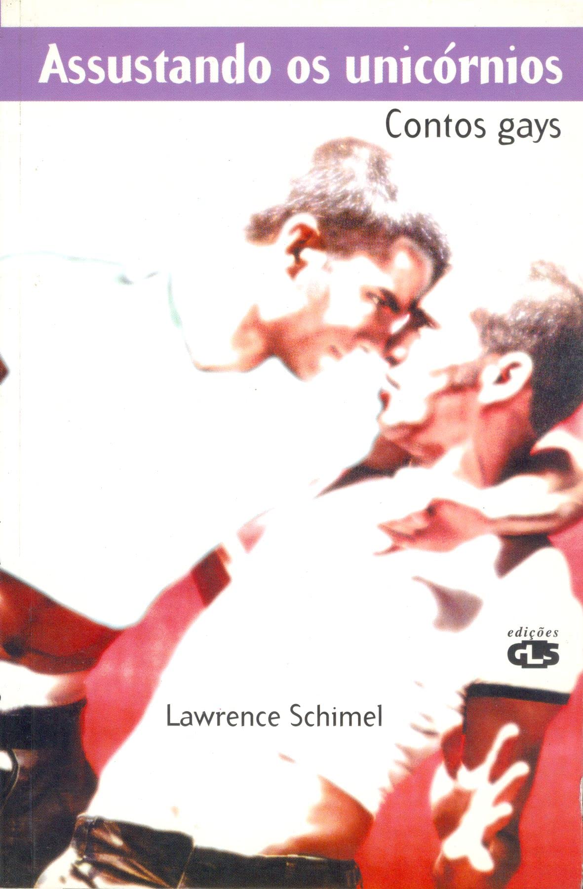 Assustando Os Unicórnios. Contos Gays (Em Portuguese do Brasil) book