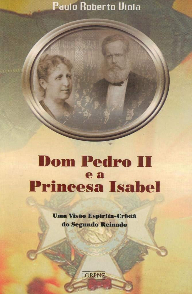 Dom Pedro II e a Princesa Isabel Books