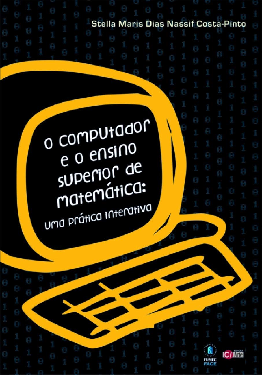O Computador E O Ensino Superior De Matematica Uma Pratica Interativa Books